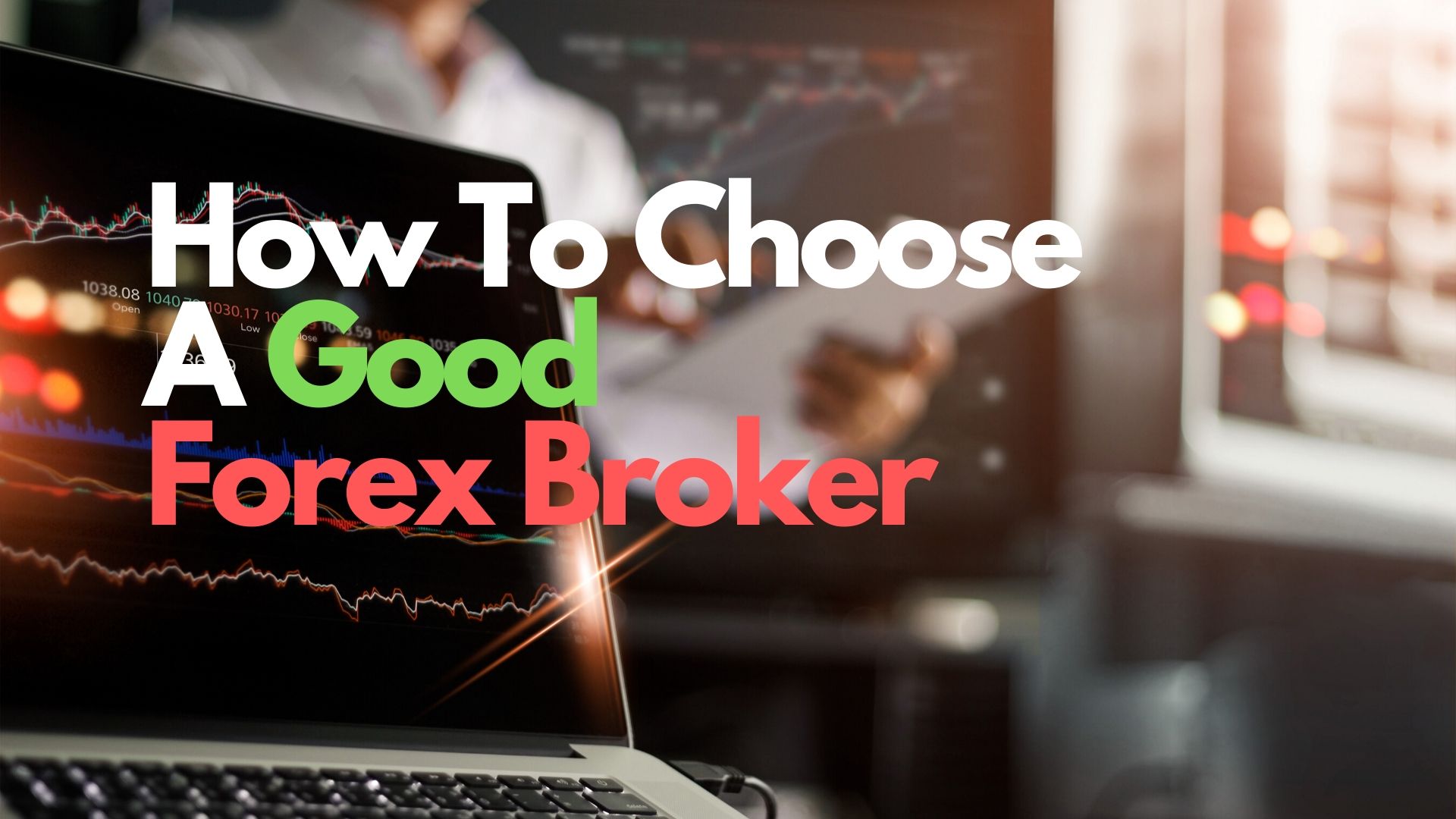 How To Choose A Good Forex Broker - ForexCracked