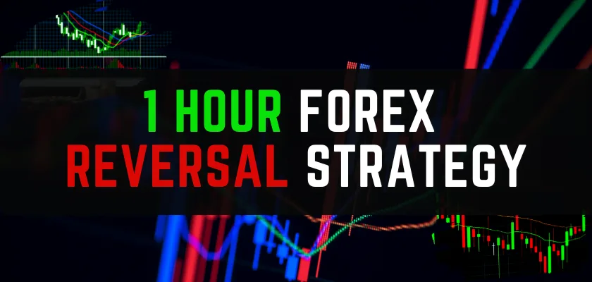 1 HOUR FOREX REVERSAL STRATEGY