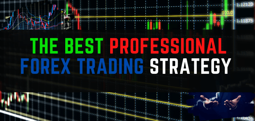 THE BEST PROFESSIONAL FOREX TRADING STRATEGY