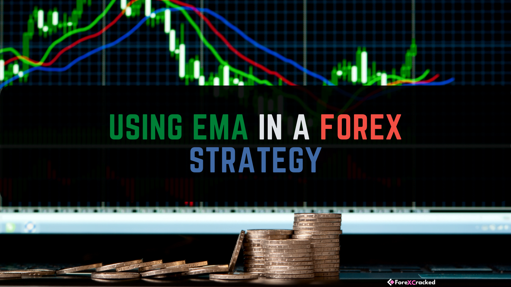 Using EMA in a Forex Strategy - ForexCracked