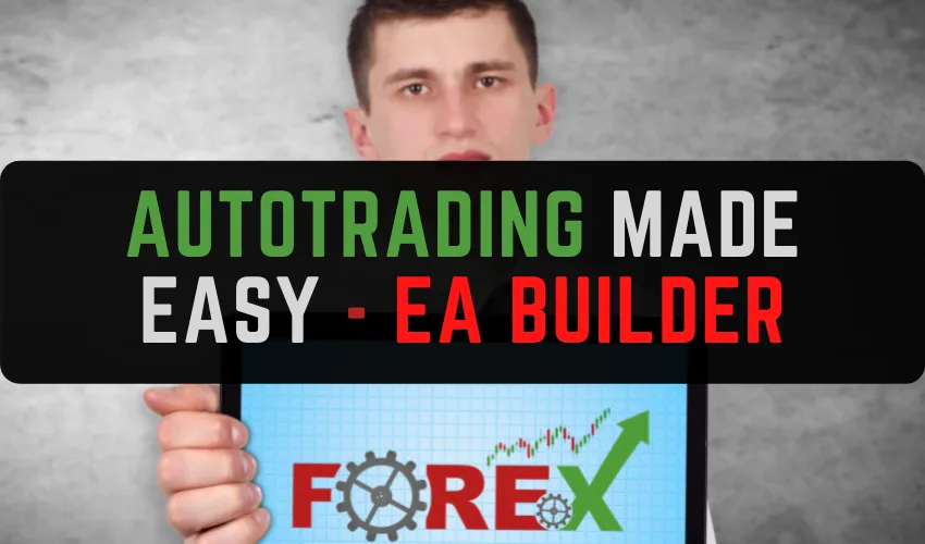 Autotrading Made Easy – EA Builder