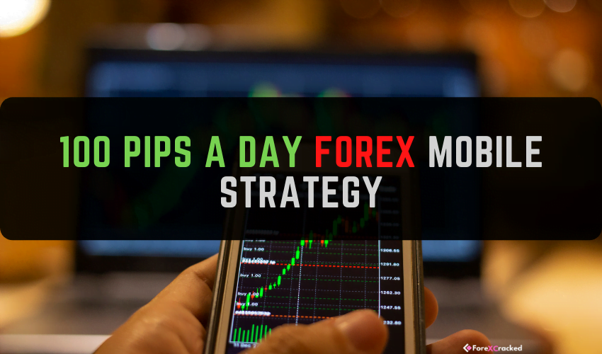 100 pips a day Forex Mobile Strategy