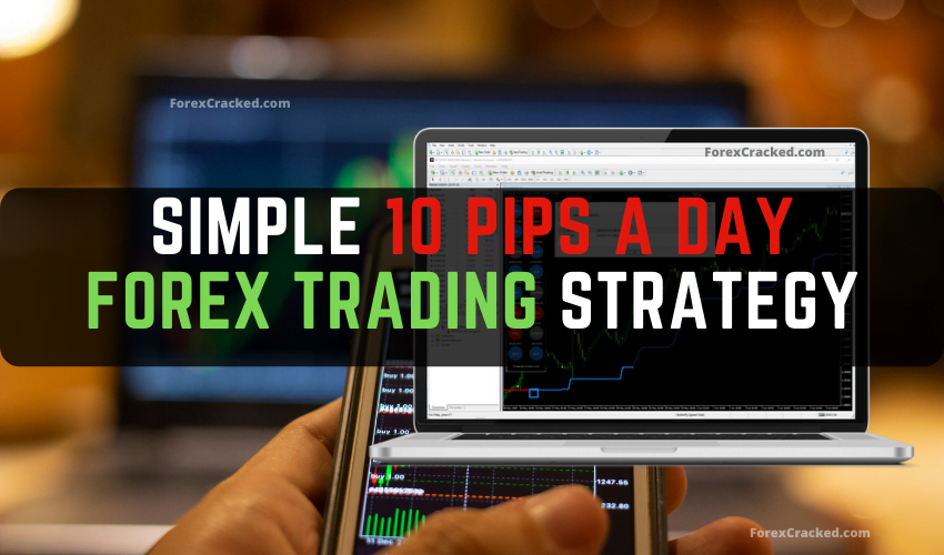 Simple 10 Pips A Day Forex Trading Strategy forexcrcaked.com