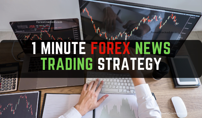 forexcracked.com 1 Minute Forex News Trading Strategy