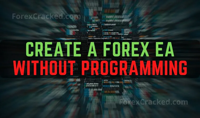 No Programming Needed: Learn How to Create a Profitable Forex EA