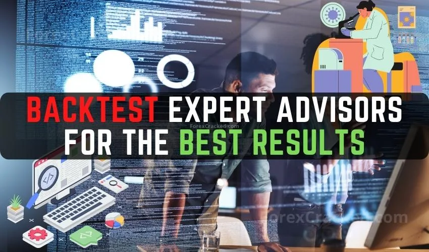 How to Use Strategy Tester to Backtest Expert Advisors for the Best Results