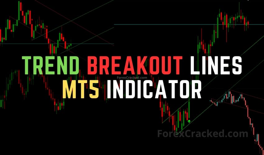 Trend Breakout Lines MT5 Indicator FREE Download ForexCracked.com