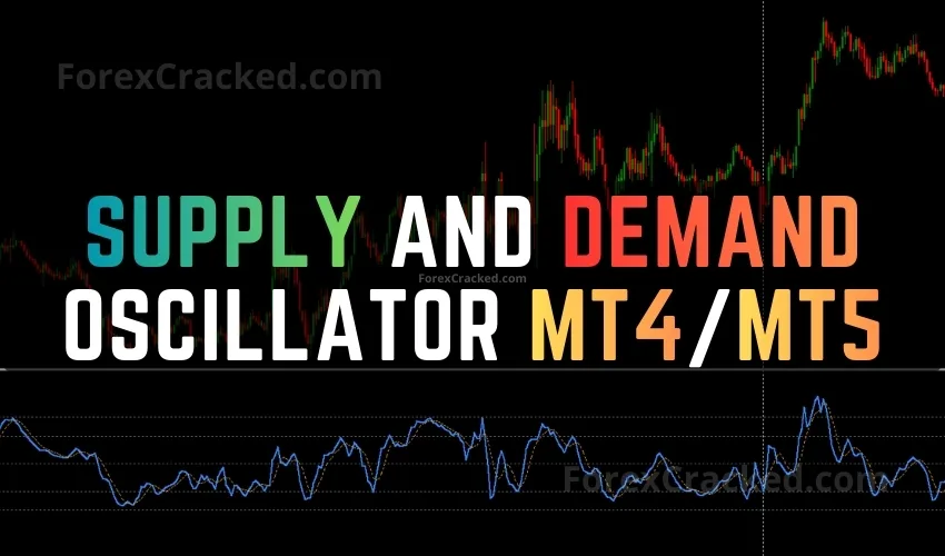 Supply and Demand Oscillator Indicator for MT4MT5 - FREE Download ForexCracked.com